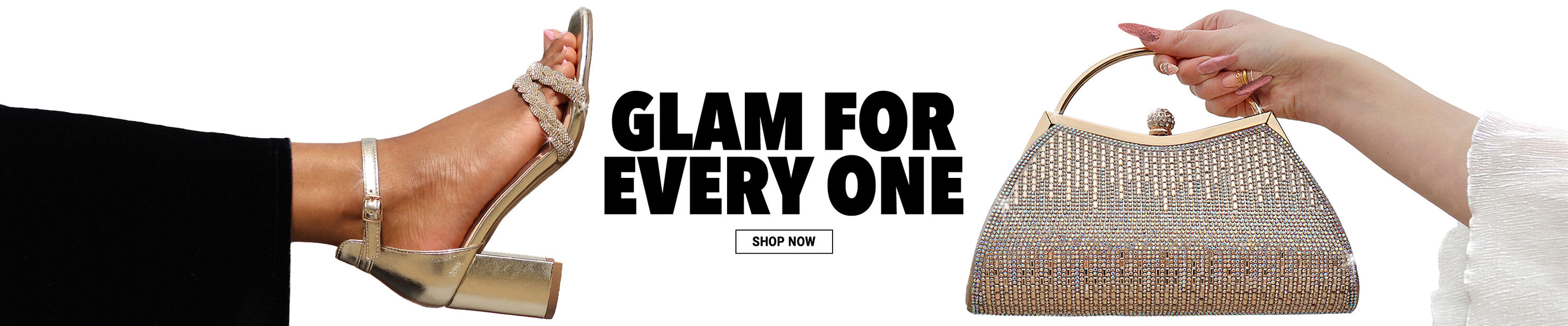 Glam for every one. Shop Now.